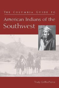 Cover image for The Columbia Guide to American Indians of the Southwest