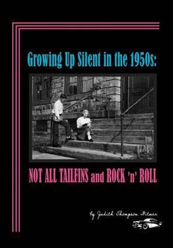 Growing Up Silent in the 1950s: Not All Tailfins and Rock 'n' Roll