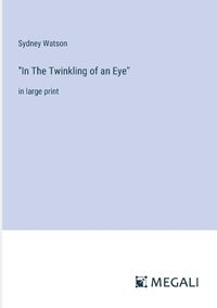 Cover image for "In The Twinkling of an Eye"