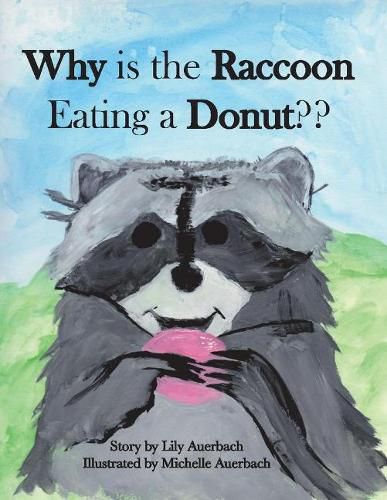 Cover image for Why Is the Raccoon Eating a Donut?