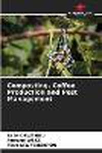 Cover image for Composting, Coffee Production and Pest Management