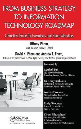 From Business Strategy to Information Technology Roadmap: A Practical Guide for Executives and Board Members