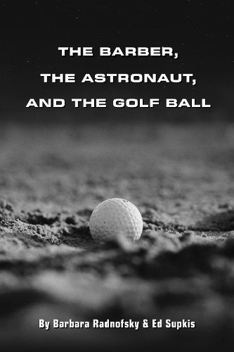 The Barber, the Astronaut, and the Golf Ball