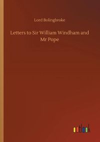 Cover image for Letters to Sir William Windham and Mr Pope