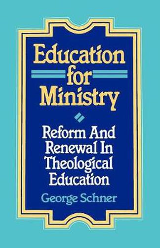 Cover image for Education for Ministry: Reform and Renewal In Theological Education