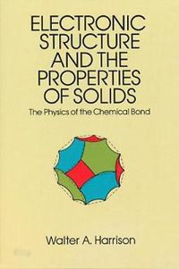 Cover image for Electronic Structures and the Properties of Solids