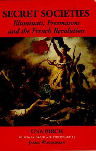 Secret Societies: Illuminati, Freemasons, and the French Revolution