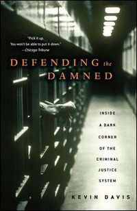 Cover image for Defending the Damned: Inside a Dark Corner of the Criminal Justice System