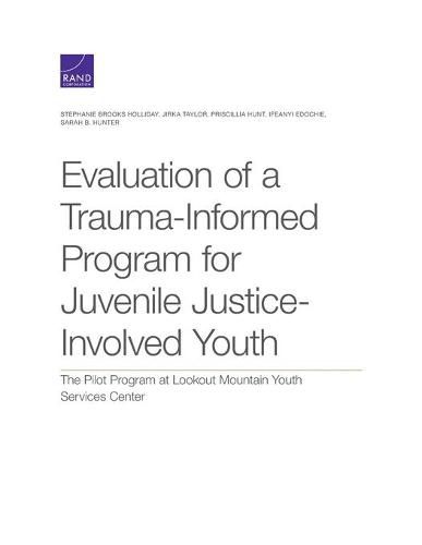 Evaluation of a Trauma-Informed Program for Juvenile Justice-Involved Youth: The Pilot Program at Lookout Mountain Youth Services Center