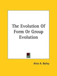 Cover image for The Evolution of Form or Group Evolution