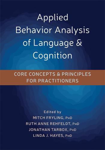 Cover image for Applied Behavior Analysis of Language and Cognition: Core Concepts and Principles for Practitioners