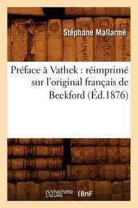 Cover image for Preface A Vathek: Reimprime Sur l'Original Francais de Beckford (Ed.1876)