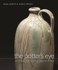 Cover image for The Potter's Eye: Art and Tradition in North Carolina Pottery