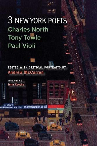 Three New York Poets: Charles North, Tony Towle, Paul Violi