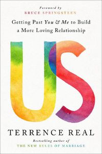 Cover image for Us: How Moving Relationships Beyond You and Me Creates More Love, Passion, and Understanding