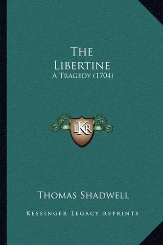 Cover image for The Libertine: A Tragedy (1704)