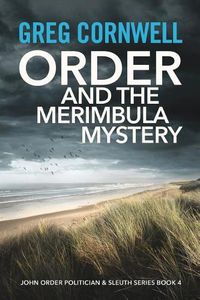 Cover image for Order and the Merimbula Mystery: John Order Politician & Sleuth Series Book 4