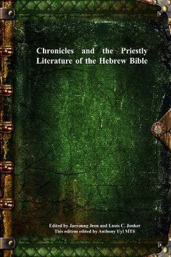 Chronicles and the Priestly Literature of the Hebrew Bible