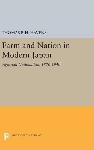 Cover image for Farm and Nation in Modern Japan: Agrarian Nationalism, 1870-1940