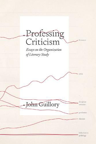 Professing Criticism: Essays on the Organization of Literary Study