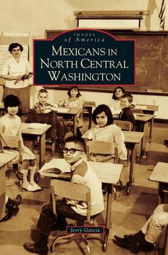 Cover image for Mexicans in North Central Washington