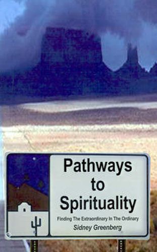 Cover image for Pathways to Spirituality: Finding the Extraordinary in the Ordinary