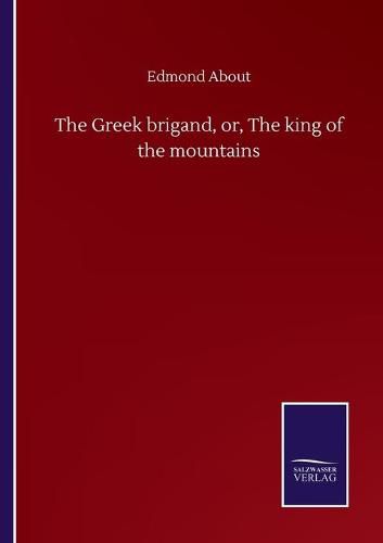 Cover image for The Greek brigand, or, The king of the mountains