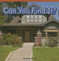 Cover image for Can You Find It?: Identify and Describe Shapes
