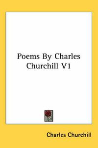 Cover image for Poems by Charles Churchill V1