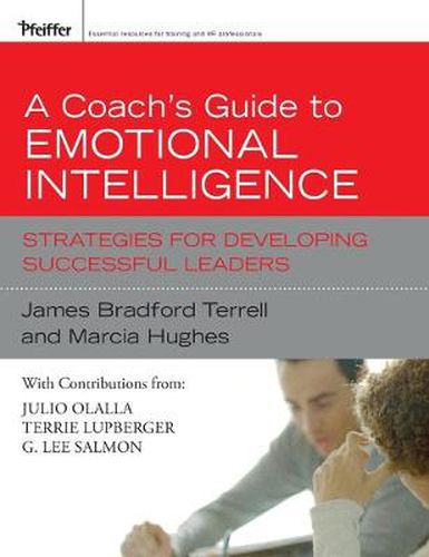 A Coach's Guide to Emotional Intelligence: Strategies for Developing Successful Leaders