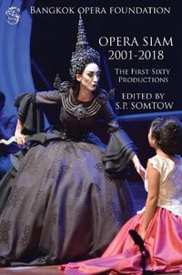 Cover image for Opera Siam 2001-2018: The First Sixty Productions