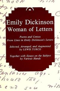 Cover image for Emily Dickinson, Woman of Letters: Poems and Centos From Lines in Emily Dickinson's Letters