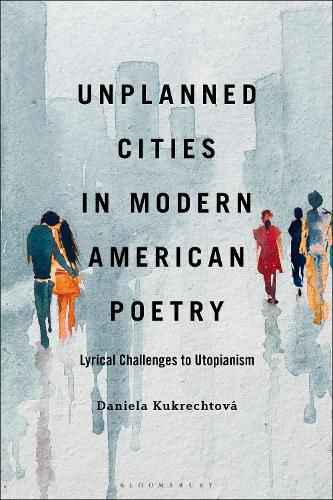 Cover image for Unplanned Cities in Modern American Poetry