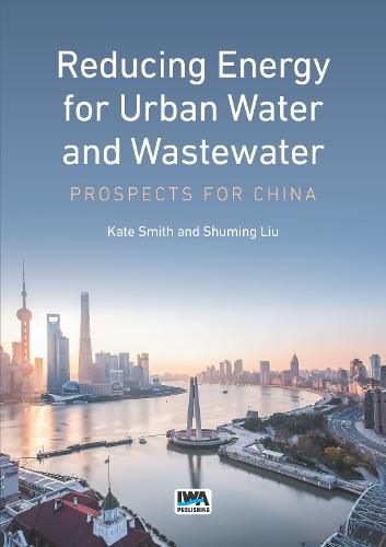 Cover image for Reducing Energy for Urban Water and Wastewater: Prospects for China