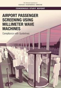 Cover image for Airport Passenger Screening Using Millimeter Wave Machines: Compliance with Guidelines
