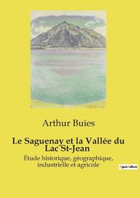 Cover image for Le Saguenay et la Vall?e du Lac St-Jean