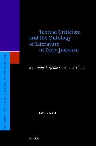 Cover image for Textual Criticism and the Ontology of Literature in Early Judaism: An Analysis of the Serekh ha-Yahad