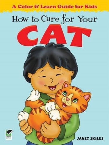 Cover image for How to Care for Your Cat: A Color & Learn Guide for Kids