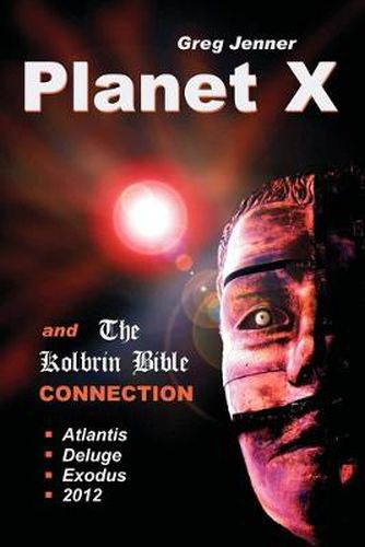 Cover image for Planet X and the Kolbrin Bible Connection: Why the Kolbrin Bible is the Rosetta Stone of Planet X