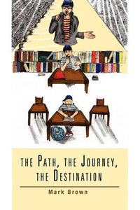 Cover image for The Path, the Journey, the Destination