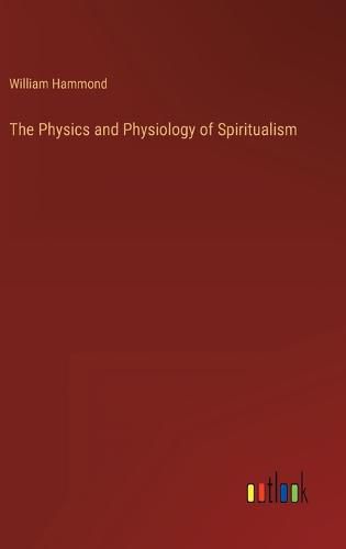 The Physics and Physiology of Spiritualism