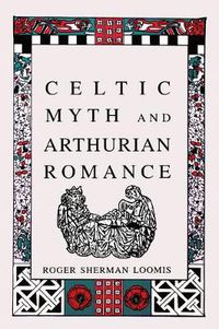 Cover image for Celtic Myth and Arthurian Romance