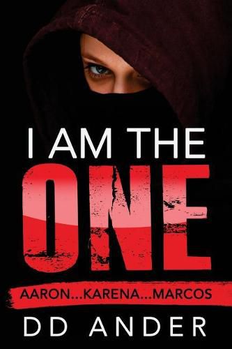 Cover image for I am the ONE: Aaron . . . Karena . . . Marcos