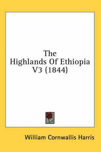 Cover image for The Highlands of Ethiopia V3 (1844)