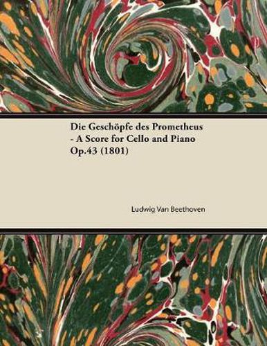 Cover image for Die Geschopfe Des Prometheus - A Score for Cello and Piano Op.43 (1801)