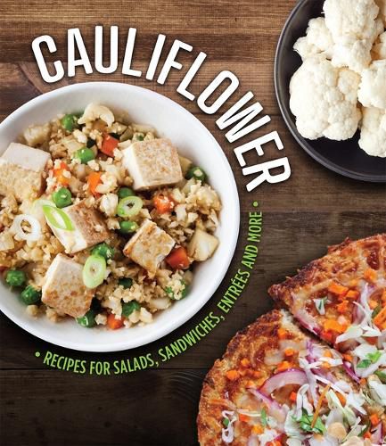 Cover image for Cauliflower: Recipes for Salads, Sandwiches, Entrees and More