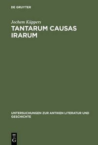 Cover image for Tantarum causas irarum: Untersuchungen zur einleitenden Bucherdyade der Punica des Silius Italicus