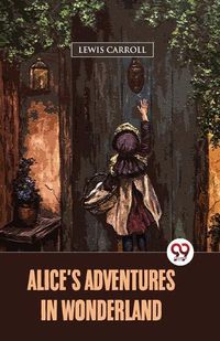 Cover image for Alice's Adventures In Wonderland