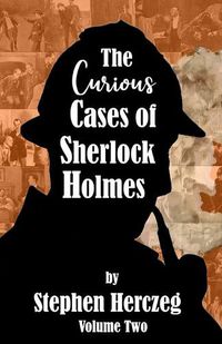 Cover image for The Curious Cases of Sherlock Holmes - Volume Two