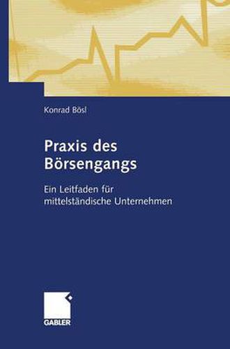 Cover image for Praxis Des Boersengangs: Ein Leitfaden Fur Mittelstandische Unternehmen